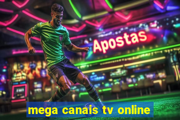 mega canais tv online